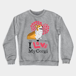 I Love My Corgi T-shirt Crewneck Sweatshirt